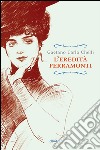 L'eredità Ferramonti. E-book. Formato EPUB ebook di Gaetano Carlo Chelli