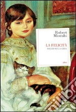 La felicità: Saggio sulla gioia. E-book. Formato EPUB ebook