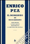 Il romanzo di Moscardino: Moscardino-Il volto santo-Magoometto-Il servitore del diavolo. E-book. Formato EPUB ebook