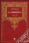 La sorpresa: Racconti 1936-1993. E-book. Formato EPUB ebook di Manlio Cancogni