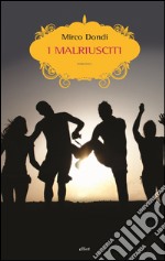 I malriusciti. E-book. Formato EPUB ebook