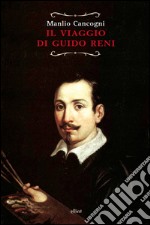 Il viaggio di Guido Reni. E-book. Formato EPUB ebook