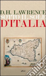 Sotto il sole d'Italia. E-book. Formato EPUB ebook