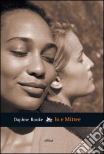 Io e Mittee. E-book. Formato EPUB ebook di Daphne Rooke