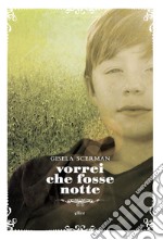 Vorrei che fosse notte. E-book. Formato EPUB ebook