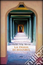 La figlia di Istanbul. E-book. Formato EPUB ebook