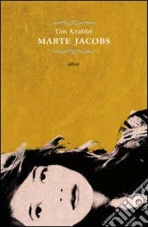 Marte Jacobs. E-book. Formato EPUB ebook di Tim Krabbé