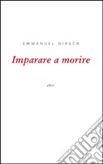 Imparare a morire. E-book. Formato EPUB ebook