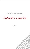 Imparare a morire. E-book. Formato EPUB ebook