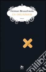 Ex drummer. E-book. Formato EPUB ebook