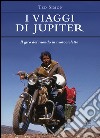 I viaggi di Jupiter: Il giro del mondo in motocicletta. E-book. Formato EPUB ebook di Ted Simon