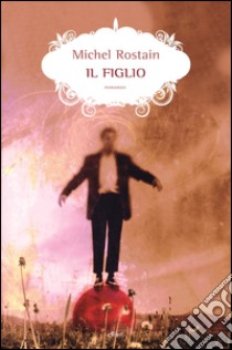 Il figlio. E-book. Formato EPUB ebook di Michel Rostain