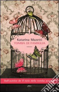 Tomba di famiglia. E-book. Formato EPUB ebook di Katarina Mazetti