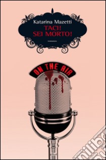 Taci! Sei morto. E-book. Formato EPUB ebook di Katarina Mazetti