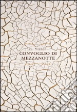 Convoglio di mezzanotte. E-book. Formato EPUB ebook