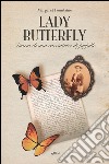 Lady Butterfly. Diario di una cacciatrice di farfalle. E-book. Formato EPUB ebook