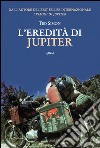 L'eredità di Jupiter. E-book. Formato EPUB ebook