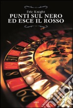 Punti sul nero esce il rosso. E-book. Formato EPUB