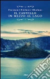 Castello in mezzo al lago. E-book. Formato EPUB ebook di Constance Fenimore Woolson