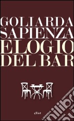 Elogio del bar. E-book. Formato EPUB ebook