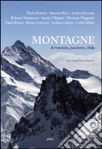 Montagne: Avventura, passione, sfida. E-book. Formato EPUB ebook