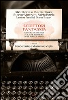 Scrittori fantasma: Bartleby, D. B. Caulfield e gli altri interpretati da sei narratori italiani. E-book. Formato EPUB ebook di Piero Sorrentino