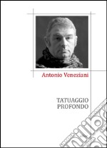 Tatuaggio profondo: Frammenti di un diario d'amore. E-book. Formato EPUB ebook