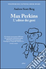 Max Perkins: L'editor dei geni. E-book. Formato EPUB