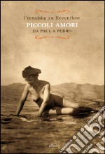 Piccoli amori: Da Paul a Pedro. E-book. Formato EPUB ebook