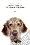 L'ultima carezza. E-book. Formato EPUB ebook di Catherine Guillebaud