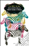 Due zebre sulla trentesima strada. E-book. Formato EPUB ebook di Marc Michel-Amadry