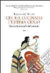Chi ha cucinato l'ultima cena?: Storia femminile del mondo. E-book. Formato EPUB ebook di Rosalind Miles