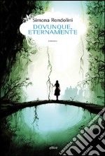 Dovunque, eternamente. E-book. Formato EPUB ebook