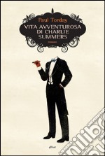 Vita avventurosa di Charlie Summers. E-book. Formato EPUB ebook