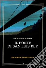 Il ponte di San Luis Rey. E-book. Formato EPUB ebook