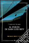 Il ponte di San Luis Rey. E-book. Formato EPUB ebook di Thornton Wilder