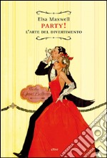 Party!: L’arte del divertimento. E-book. Formato EPUB ebook