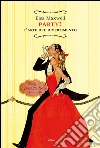 Party!: L’arte del divertimento. E-book. Formato EPUB ebook di Elsa Maxwell