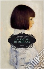 La figlia di Debussy. E-book. Formato EPUB ebook