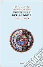 Venti vite del Buddha. E-book. Formato EPUB ebook