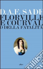 Florville e Courvalle o della fatalità. E-book. Formato EPUB ebook