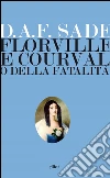 Florville e Courvalle o della fatalità. E-book. Formato EPUB ebook di D.A.F. Sade