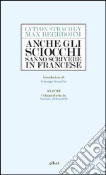 Anche gli sciocchi sanno scrivere in francese. E-book. Formato EPUB ebook