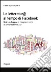 La letteratur@ al tempo di facebook. E-book. Formato Mobipocket ebook di Trifone Gargano