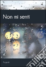 Non mi senti. E-book. Formato EPUB ebook