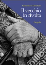 Il vecchio in rivolta. E-book. Formato EPUB ebook