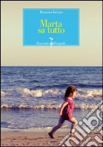 Marta sa tutto. E-book. Formato Mobipocket ebook