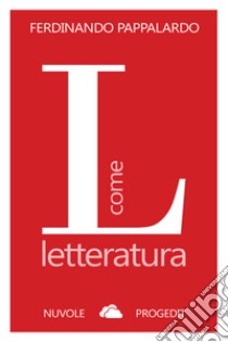 L come letteratura. E-book. Formato Mobipocket ebook di Ferdinando Pappalardo