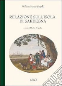 Relazione sull'isola di Sardegna. E-book. Formato EPUB ebook di William H. Smyth