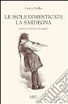 Le isole dimenticate. La Sardegna. E-book. Formato EPUB ebook di Gaston Vuillier